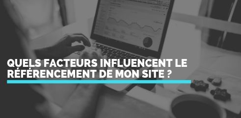 Quels facteurs influencent le référencement sur Google ?