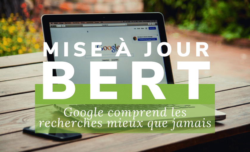 Mise à jour BERT : Google comprend les recherches mieux que jamais