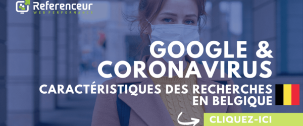 Google et Coronavirus, caractéristiques des recherches belges